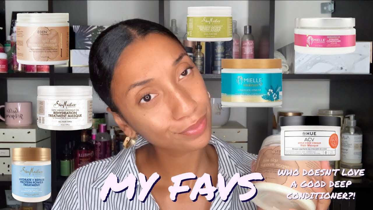 MY FAVORITE DEEP CONDITIONERS MOISTURE AND PROTEIN! YouTube