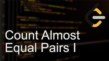 Leetcode 3265 | Count Almost Equal Pairs 1 | Weekly Contest 412