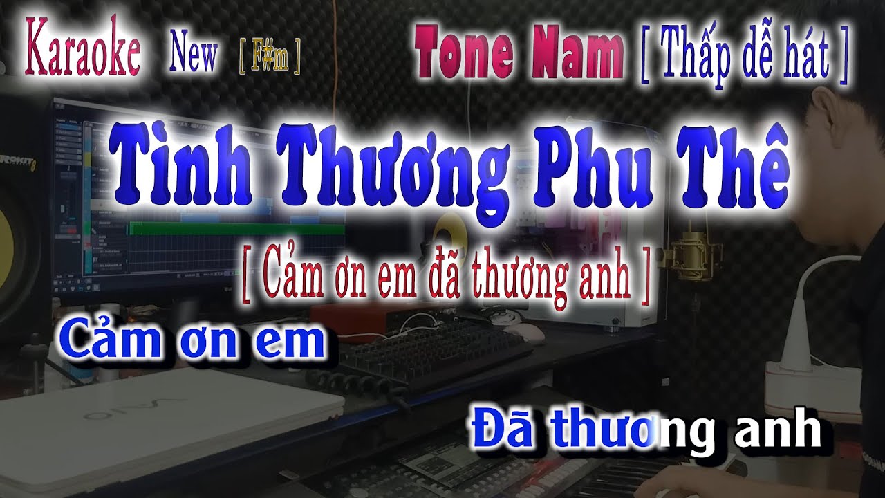 Tình Thương Phu Thuê - Karaoke Tone Nam thấp ( Cảm Ơn Em Đã Thương Anh ) song nhien karaoke