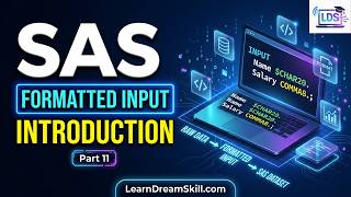 SAS Tutorial for Beginners - Part 11: Formatted Input Style Introduction #learndreamskill