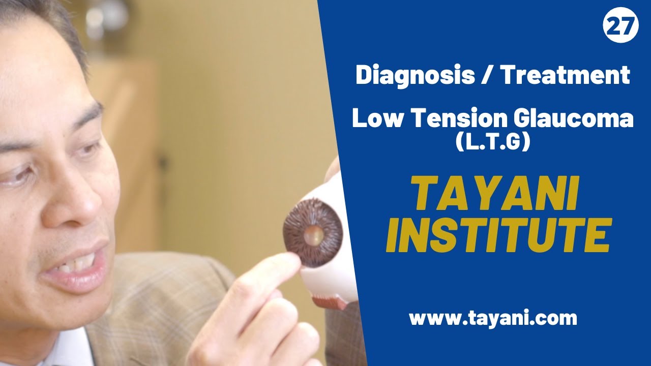 Low Tension Glaucoma / What To Expect | Tayani Institute
