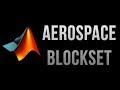 MATLAB & Simulink Lecture: The Aerospace Blockset (Walkthrough + 2 Examples)