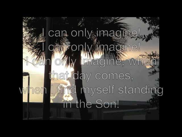 I can only imagine - mercyme with lyrics class=