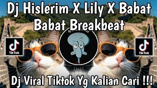 Download lagu DJ HISLERIM X LILY X BABAT BABAT BREAKBEAT FULL BASS VIRAL TIKTOK TERBARU 2026!!