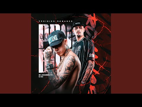 DJ Gu & MC Joãozinho VT - Proibido Romance