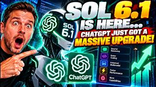 Details SOL 6.1 IS HERE… CHATGPT JUST GOT A MASSIVE UPGRADE! #ai #openai #chatgpt #ai Update