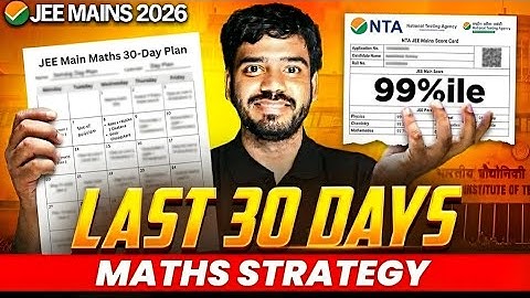 JEE Mains 2026 Maths: Guaranteed 99%ile in 30 Days | Important Chapters Roadmap