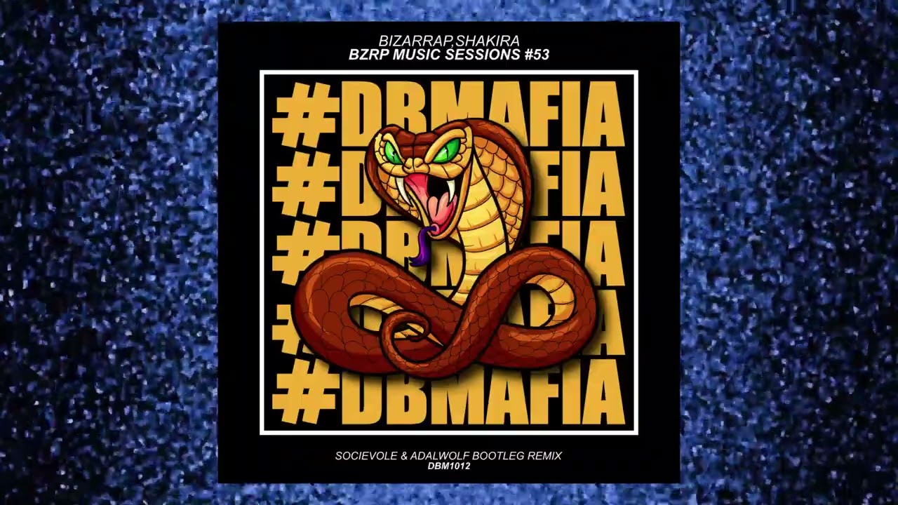 Bizarrap - Shakira: Bzrp Music Sessions, Vol. 53 (Socievole & Adalwolf Bootleg Remix)