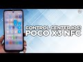 Cara Pasang Control Center IOS di POCO X3 NFC - Fiturnya Lengkap dan Bisa Dikustomisasi!