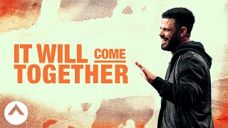 It Will Come Together | Pastor Steven Furtick | Elevation Church screenshot 4