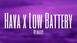 Hava x Low Battery (Slowed/8D Version) by raiizzy
