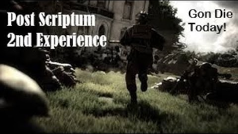 Post Scriptum 2nd Experience (Funny Moments)