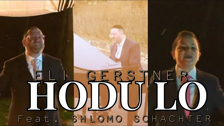 Eli Gerstner - "Hodu Lo" Feat. Shlomo Schachter (O...
