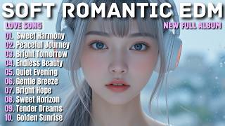 SOFT MELODIC EDM || SWEET HARMONY || NEW SONG PLAYLIST 2026 screenshot 4