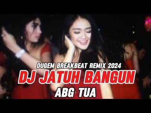 Dj Jatuh bangun x ABG Tua ‼️Dugem breakbeat remix terbaru 2024 ‼️🔥