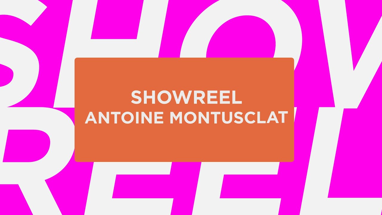 Showreel 2025 | Antoine MONTUSCLAT
