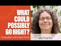 Miki Kashtan | What Could Possibly Go Right?