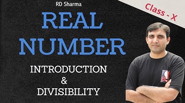 (L1)Real Number Chapter 1 Class 10 Theory (RD SHARMA) Divisibility & Properties By Ashish Bajpai
