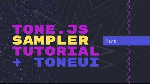 Tonejs Tutorial - Sample Looper. -- Javascript for Musicians