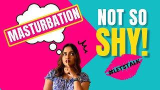 Masturbation: Myths about Masturbation | Not So Shy | Sex Life | Episode 1