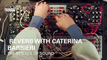 The Science of Sound: Reverb with Caterina Barbieri | Boiler Room & Genelec