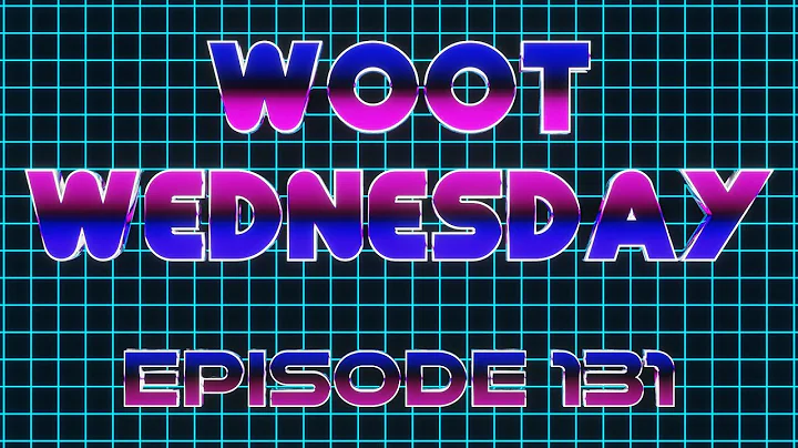 Woot Wednesday Episode 131