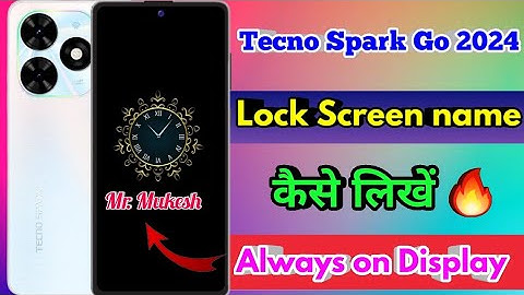 tecno spark go 2024 always on display | tecno spark go 2024 lock screen par name kaise likhe