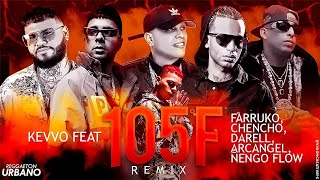 105F. Kevvo, Farrukoo, Arcangel, Myketowers, Darell, Nengo Flow, Brytiago, Chencho Corleone.