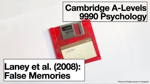 Laney et al. (2008): False Memories - A-Levels 9990 Psychology