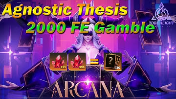 [Torchlight Infinite SS7 Arcana] 2000 FE GAMBLE! 130 AGNOSTIC THESIS TURN IN!