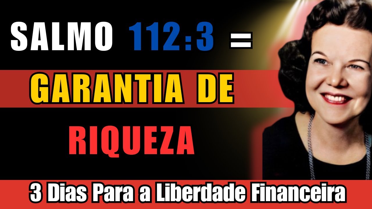 O Salmo 112:3 DESTRÓI Toda Escassez Financeira em 3 Dias | por Kathryn Kuhlman