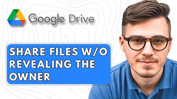 How To Hide Owner in Google Drive Share Files Without Revealing the Owner  [2025 Guide]