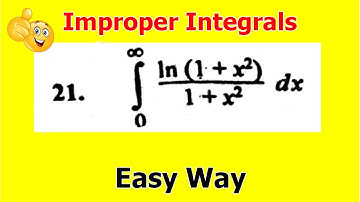 17.Improper Integrals | Calculus | Problem#21 | Exercise 5.3 Bsc math calculus SM Yousuf