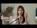 Download Lagu TANPA CINTA - YOVIE AND NUNO | Cover by Nabila Maharani