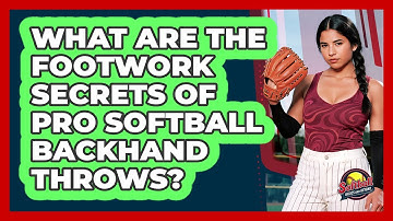 What Are The Footwork Secrets Of Pro Softball Backhand Throws? - Softball Basics and Beyond