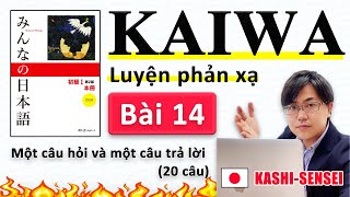 Hội Thoại N5 Bài 14 Học Tiếng Nhật Minna No Nihongo Kaiwa Người Nhật Thầy Kash