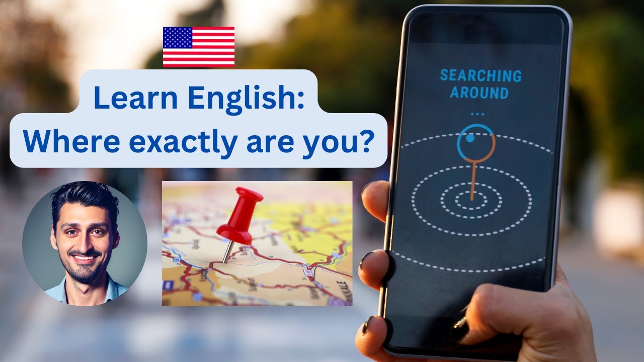 Learn English: Where exactly are you? (apps, technology, location ...