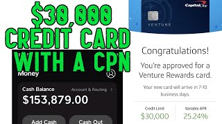 How to use a CPN and get $30k in Credit Cards and Loans? 