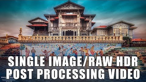 HDR #3 - Single Image - Las Casas - Pipoyjohn Original Post Processing Workflow