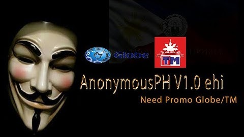 AnonymousPH V1.0 Ehi Any Promo For Globe/TM Only