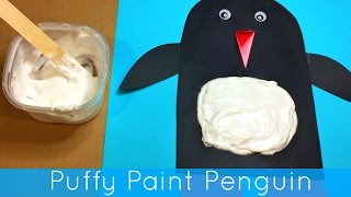 Puffy Paint Penguin - Craft Project For Preschool And Kindergarten Sensory And Fine Motor
