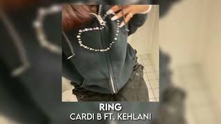 ring - cardi b ft. kehlani [sped up]