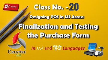 Class No. 20 (Testing and Finalization of Purchase Form) POS in Access 2016: A Step-by-Step Guide