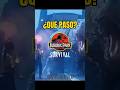 ¿QUE PASO CON JURASIC PARK SURVIVAL?🤔🦖| #jurasicpark #jurassicworld #shorts #teoria
