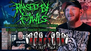 First Time Reaction | Raised By Owls - I'm Sorry I Wore a Dying Fetus T-Shirt to Your Baby's...