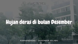 Karnamereka - Desember Kelabu | Lirik   Suara Hujan