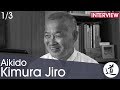 [Aikido Interview] Kimura Jiro - 8th Dan - Osaka Buikukai & its influence outside Japan [1/3]