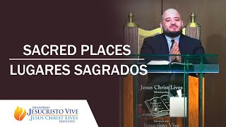 SACRED PLACES - LUGARES SAGRADOS