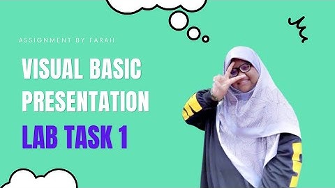 「ASSIGNMENT」LAB TASK 1 VB PRESENTATION by FARAH
