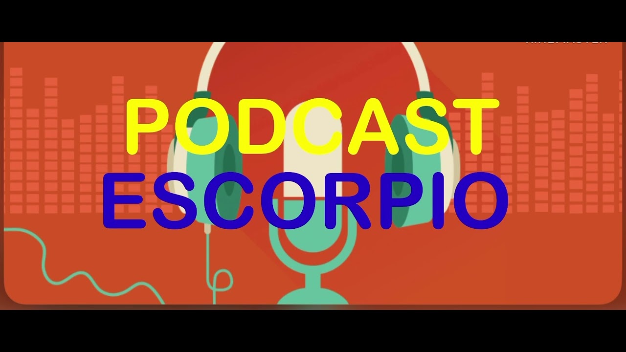 ESCORPIO ♏️ TODO LO QUE DICE DE TI, SIN FILTROS, ESCUCHA ESTO #podcast ...